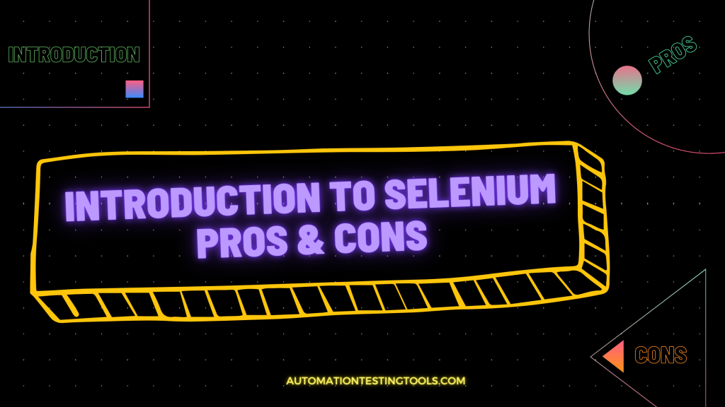 Introduction to Selenium, Pros and Cons